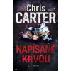 Napísané krvou - Chris Carter Napísané krvou - Chris Carter