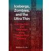 Icebergs, Zombies, and the Ultra-Thin - Matthew Soules Icebergs, Zombies, and the Ultra-Thin - Matthew Soules