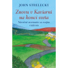 Znovu v Kaviarni na konci sveta - John Strelecky Znovu v Kaviarni na konci sveta - John Strelecky