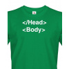 Pánske tričko pre IT head body, Barva Zelená, Velikost XL Bezvatriko.cz 0239 Pánske tričko pre IT head body, Barva Zelená, Velikost XL Bezvatriko.cz 0239