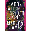 Moon Witch, Spider King - Marlon James Moon Witch, Spider King - Marlon James