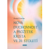 Nová duchovnost a prožitek Krista ve 20. století - Rudolf Steiner Nová duchovnost a prožitek Krista ve 20. století - Rudolf Steiner