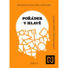 Pořádek v hlavě Kritické myšlení pro každý den - Martin Poliačik Linda Lančová Pořádek v hlavě Kritické myšlení pro každý den - Martin Poliačik Linda Lančová