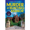 Murder at Bunting Manor - Greg Mosse Murder at Bunting Manor - Greg Mosse