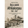 Boj a zánik Afrikakorpsu 1941-43 Boj a zánik Afrikakorpsu 1941-43