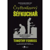 Čtyřhodinový šéfkuchař - Timothy Ferriss Čtyřhodinový šéfkuchař - Timothy Ferriss