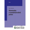 Slovensko a medzinárodné právo - Peter Matuška Slovensko a medzinárodné právo - Peter Matuška