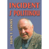 Incident s politikou (Egon Lánský - vyd. Epocha) Incident s politikou (Egon Lánský - vyd. Epocha)