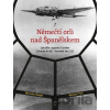 Němečtí orli nad Španělskem - Martin Čížek, Miroslav Šnajdr Němečtí orli nad Španělskem - Martin Čížek, Miroslav Šnajdr