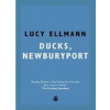 Ducks, Newburyport - Lucy Ellmann, Galley Beggar Press Ducks, Newburyport - Lucy Ellmann, Galley Beggar Press