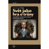 Svět jako hra o trůny - Dominique Moise Svět jako hra o trůny - Dominique Moise