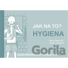 Jak na to? – Hygiena Jak na to? – Hygiena