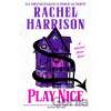 Play Nice - Rachel Harrison Play Nice - Rachel Harrison