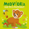 Medvídku, kde máš maminku? - autor neuvedený Medvídku, kde máš maminku? - autor neuvedený