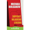 E-kniha Zápisky mladého lekára - Michail Bulgakov E-kniha Zápisky mladého lekára - Michail Bulgakov