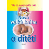 Nová velká kniha o dítěti Nová velká kniha o dítěti