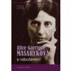 Alice Garrigue Masaryková a náboženství Alice Garrigue Masaryková a náboženství