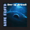Blue Floyd, BLUE FLOYD: LIVE IN DETROIT CD, CD Blue Floyd, BLUE FLOYD: LIVE IN DETROIT CD, CD