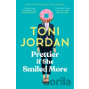 Prettier if She Smiled More - Toni Jordan Prettier if She Smiled More - Toni Jordan