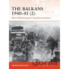 The Balkans 1940-41 (2): Hitler´s Blitzkrieg against Yugoslavia and Greece - Paolo Pier Battistelli The Balkans 1940-41 (2): Hitler´s Blitzkrieg against Yugoslavia and Greece - Paolo Pier Battistelli