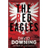 The Red Eagles - David Downing The Red Eagles - David Downing