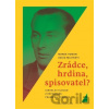 Zrádce, hrdina, spisovatel? - David Majtenyi, Marek Toman Zrádce, hrdina, spisovatel? - David Majtenyi, Marek Toman