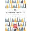 S mlékem, nebo bez - Kamil Provazník S mlékem, nebo bez - Kamil Provazník