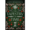 The Tapestry of Time - Kate Heartfield The Tapestry of Time - Kate Heartfield
