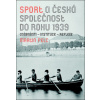 Sport a česká společnost do roku 1939 - Martin Pelc Sport a česká společnost do roku 1939 - Martin Pelc