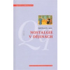 Nostalgie v dějinách - Hanuš Jiří, Vít Hloušek, Hloušková Kateřina, Petr Horák, Lukáš Jirsa, Denisa Nečasová, Raková Svatava, Ryčlová Ivana, Radomír Vlček Nostalgie v dějinách - Hanuš Jiří, Vít Hloušek, Hloušková Kateřina, Petr Horák, Lukáš Jirsa, Denisa Nečasová, Raková Svatava, Ryčlová Ivana, Radomír Vlček