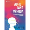 ADHD jako výhoda - Anders Hansen ADHD jako výhoda - Anders Hansen