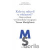 Kdo tu mluvil o vítězství? - Tereza Matějčková Kdo tu mluvil o vítězství? - Tereza Matějčková