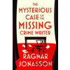 The Mysterious Case of the Missing Crime Writer - Ragnar Jonasson The Mysterious Case of the Missing Crime Writer - Ragnar Jonasson