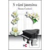 S vůní jasmínu (Renata Čechová) S vůní jasmínu (Renata Čechová)