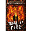 Trial by Fire - Jennifer Lynn Barnes Trial by Fire - Jennifer Lynn Barnes