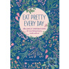 Eat Pretty Every Day (Jolene Hart) Eat Pretty Every Day (Jolene Hart)