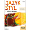 Jazyk a styl v komunikaci pracovní učebnice Jazyk a styl v komunikaci pracovní učebnice