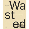 Wasted - Katie Treggiden Wasted - Katie Treggiden