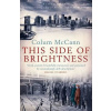This Side Of Brightness - Colum McCann This Side Of Brightness - Colum McCann