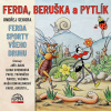 Ferda, Beruška a Pytlík & Ferda sporty všeho druhu - Ondřej Sekora (mp3 audiokniha) Ferda, Beruška a Pytlík & Ferda sporty všeho druhu - Ondřej Sekora (mp3 audiokniha)