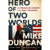 Hero of Two Worlds - Mike Duncan Hero of Two Worlds - Mike Duncan