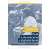 Češi a demokracie v digitální době Češi a demokracie v digitální době