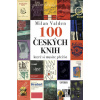 100 českých knih, které si musíte přečíst - Milan Valden 100 českých knih, které si musíte přečíst - Milan Valden