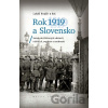 Rok 1919 a Slovensko - Lukáš Krajčír, kolektív autorov Rok 1919 a Slovensko - Lukáš Krajčír, kolektív autorov