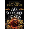 Six Scorched Roses Six Scorched Roses