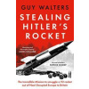 Stealing Hitler's Rocket - Guy Walters, Bloomsbury Publishing (UK) Stealing Hitler's Rocket - Guy Walters, Bloomsbury Publishing (UK)