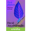E-kniha Živá planeta - Síť života na Zemi - David Attenborough E-kniha Živá planeta - Síť života na Zemi - David Attenborough