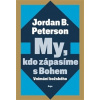My, kdo zápasíme s Bohem - B. Peterson Jordan My, kdo zápasíme s Bohem - B. Peterson Jordan