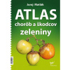 Atlas chorôb a škodcov zeleniny Atlas chorôb a škodcov zeleniny