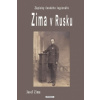 Zima v Rusku - Zápisky českého legionáře Zima v Rusku - Zápisky českého legionáře